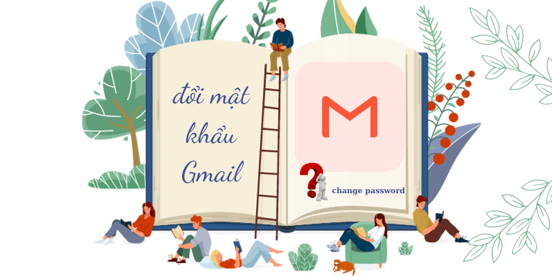 Hướng dẫn đổi mật khẩu Gmail trên các thiết bị