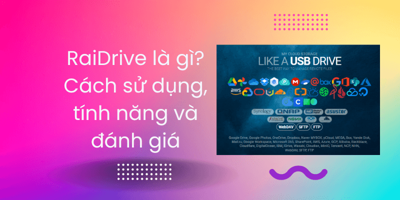 Đánh giá các tính năng của RaiDrive