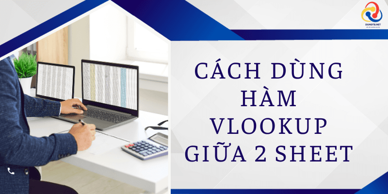 Sử dụng hàm Vlookup giữa các trang tính hoặc tệp khác nhau