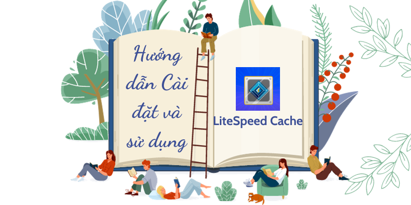 Cài đặt và sử dụng LiteSpeed Cache Hướng dẫn chi tiết từng bước