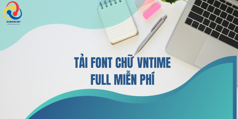 Tải font chữ Vntime full miễn phí