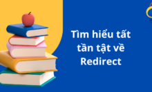 Tìm hiểu tất tần tật về redirect Khái niệm, cách sử dụng, các loại redirect và lợi ích