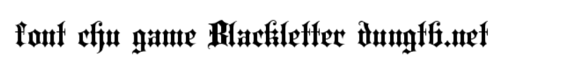 font chu game Blackletter dungtb.net