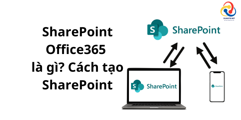 SharePoint Office365 là gì Cách tạo SharePoint
