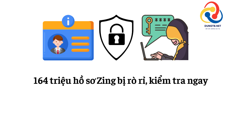 164 triệu hồ sơ Zing bị rò rỉ, kiểm tra ngay